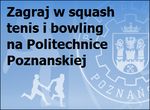 Rezerwacje obeiktw sportowych (squash, tenis, bowling) w ramach Studium Wychowania Fizycznego Politechniki Poznaskiej